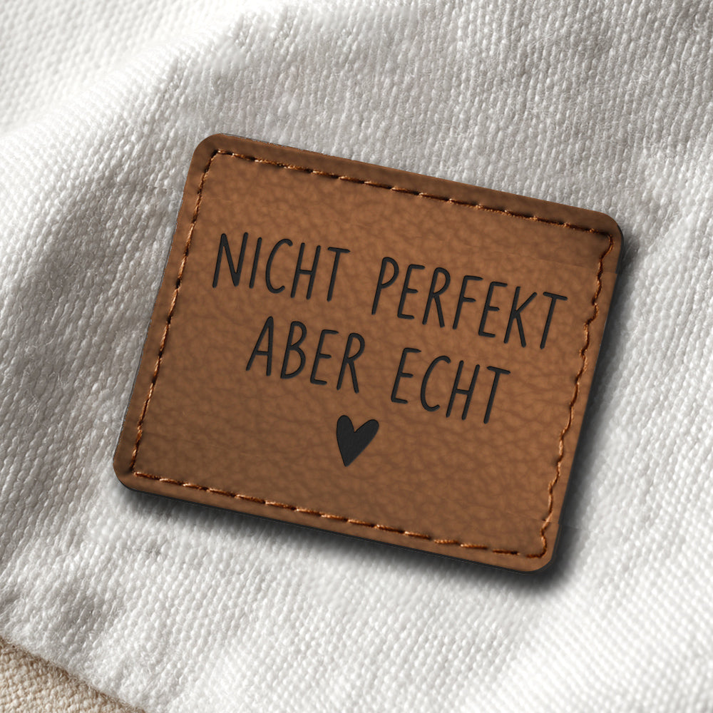 Nicht perfekt aber echt