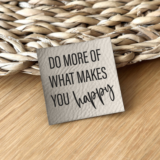 Do more of what makes you happy v1