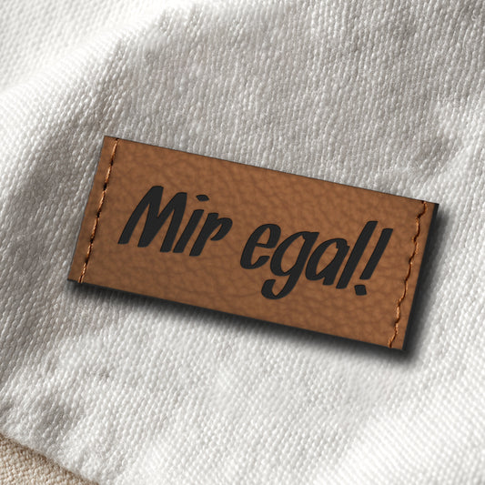 Mir egal!